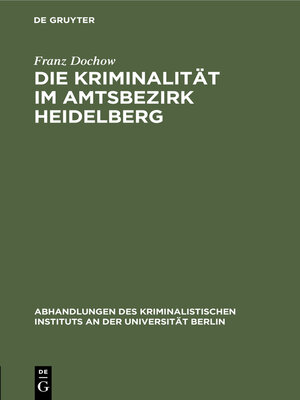 cover image of Die Kriminalität im Amtsbezirk Heidelberg